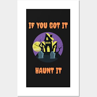 If you got it haunt it, haunted house Posters and Art